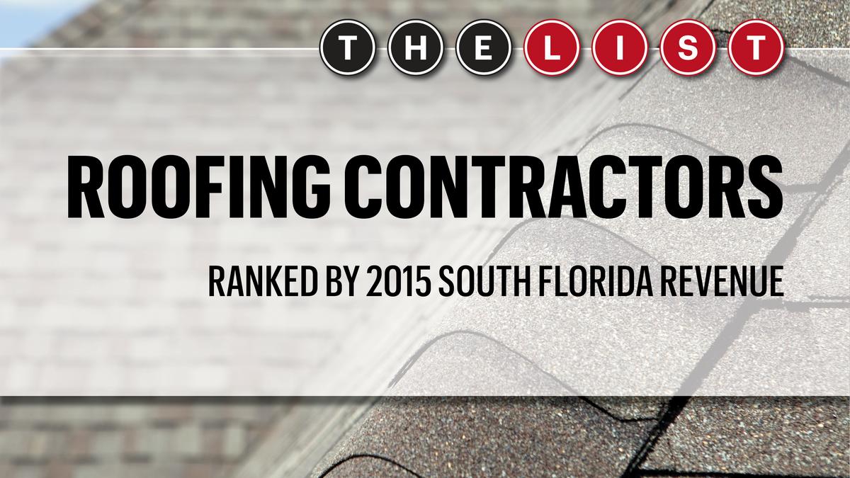 The List Roofing Contractors South Florida Business Journal