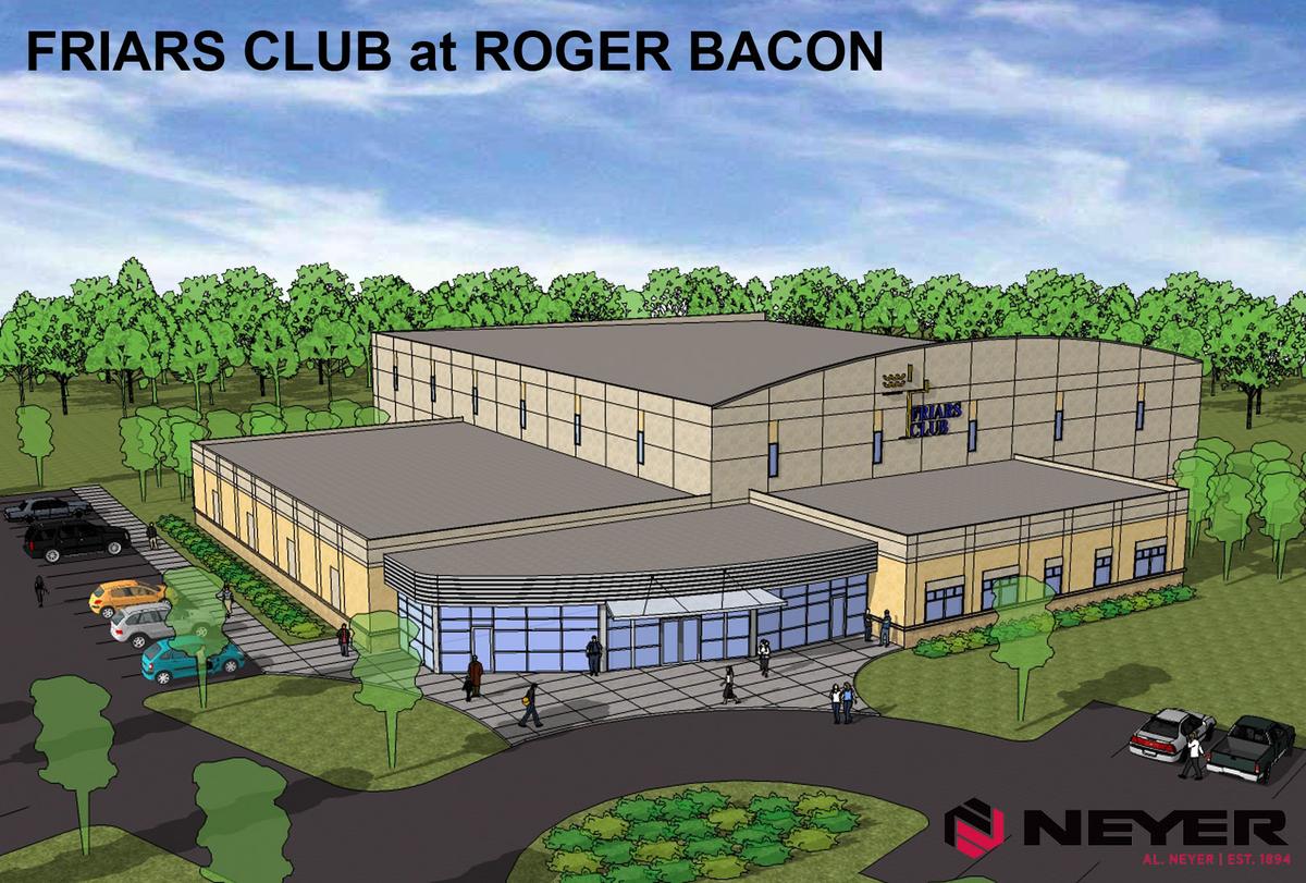 Al Neyer to build 3.5M facility for Friars Club, Roger Bacon