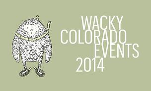 Colorado Wacky Events For 2014