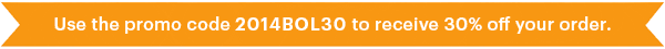 Use the promo code BOL30 to receive 30% off your order. 