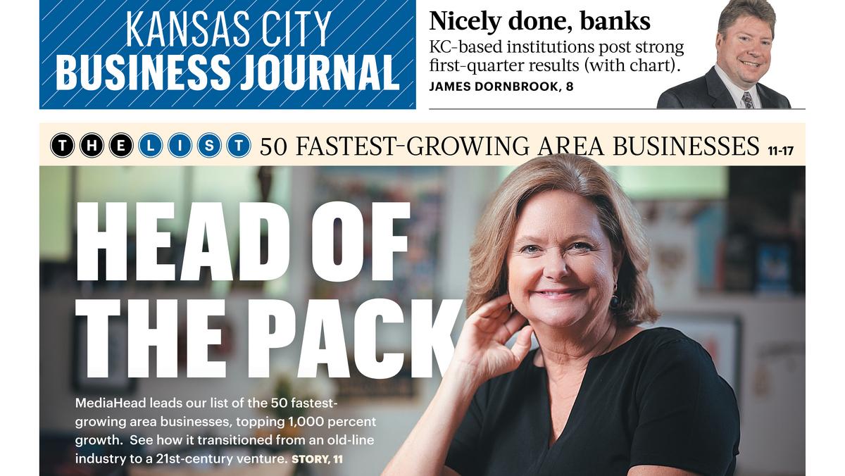 First in Print Fastestgrowing KC companies Kansas City Business Journal