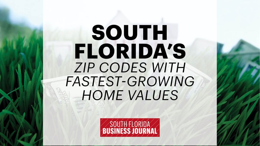 These Are The South Florida Zip Codes Where Home Values Are Rising The Fastest According To 1500