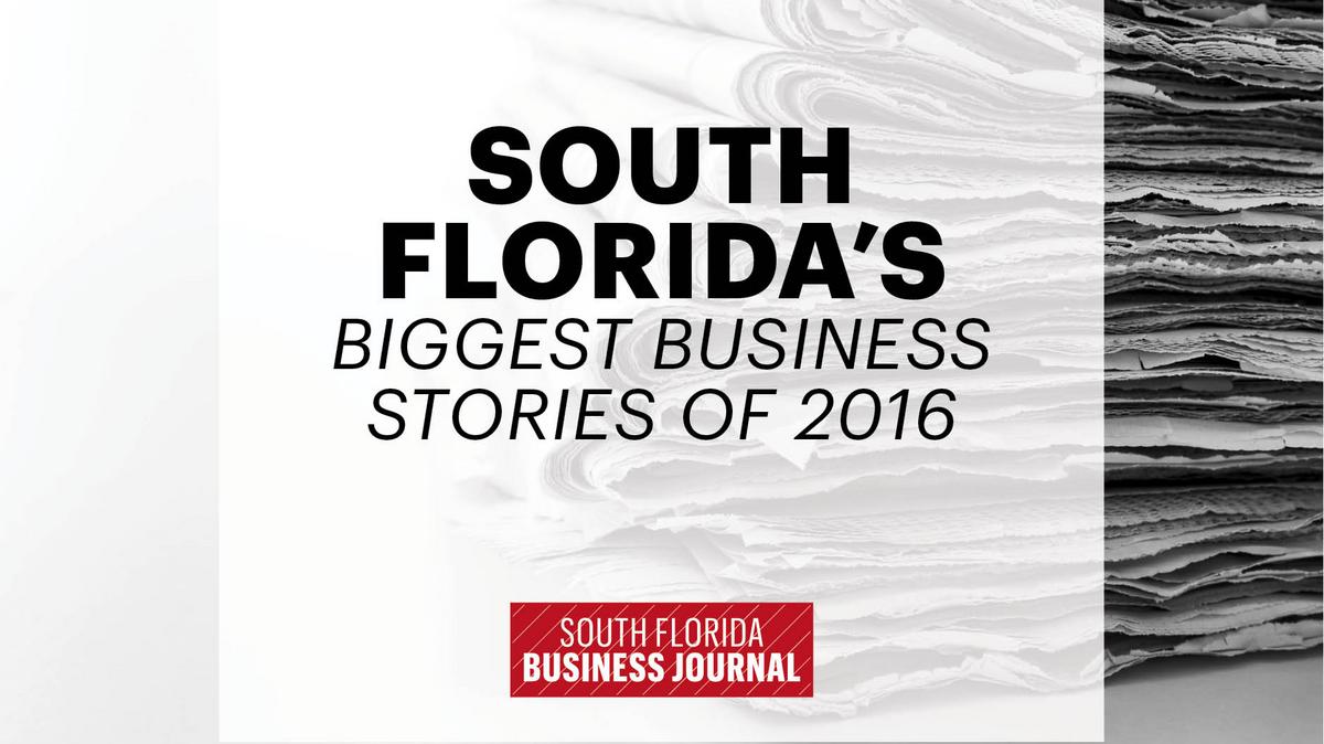 YEAR IN REVIEW: The Top 20 Business Stories Of 2016 - South Florida ...