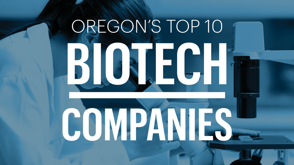 List Leaders The 10 biggest biotech companies in Oregon and S.W