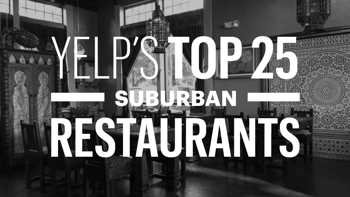 Here are the top 25 Yelprated restaurants in the Portland suburbs