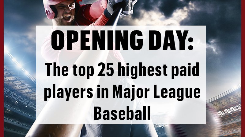 The 26 Highest-Paid Players in Major League Baseball