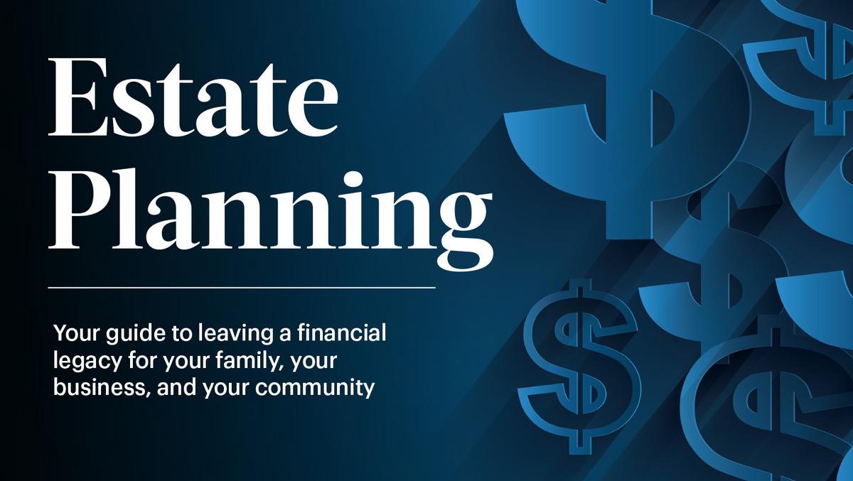 Guide to Estate Planning Experts provide the tools you need to protect your wealth South