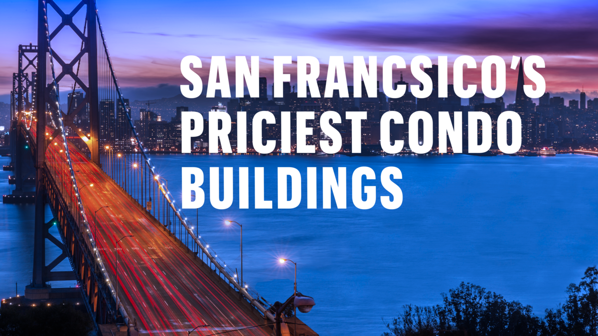 Here are San Francisco's most expensive luxury condo buildings which