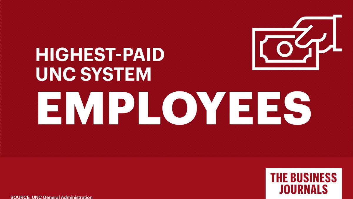 Highestpaid UNC System employees Charlotte Business Journal