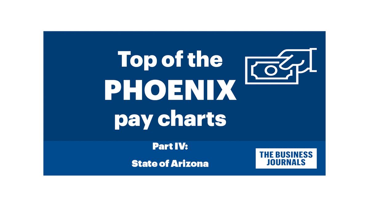 Here are the highestpaid state of Arizona employees Phoenix Business