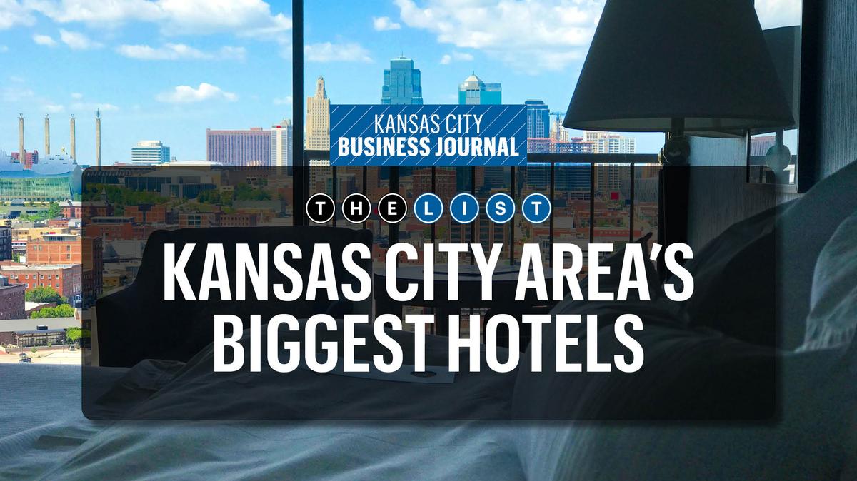 5 biggest hotels in KC Kansas City Business Journal