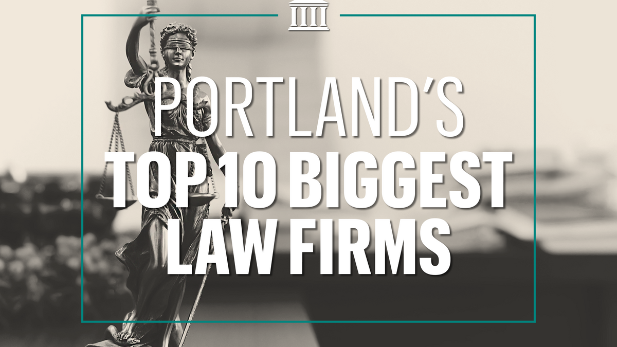 List Leaders: Meet The 10 Law Firms With The Most Lawyers In Portland ...