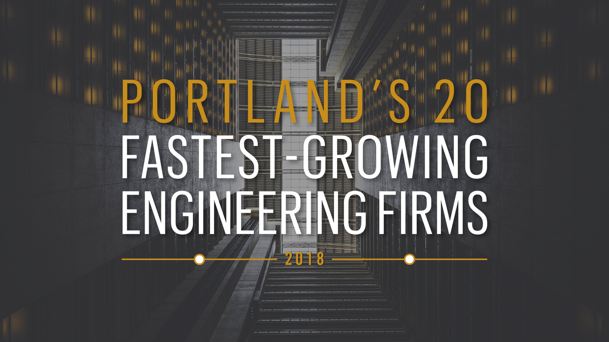 List Leaders Portland's 20 fastestgrowing engineering firms