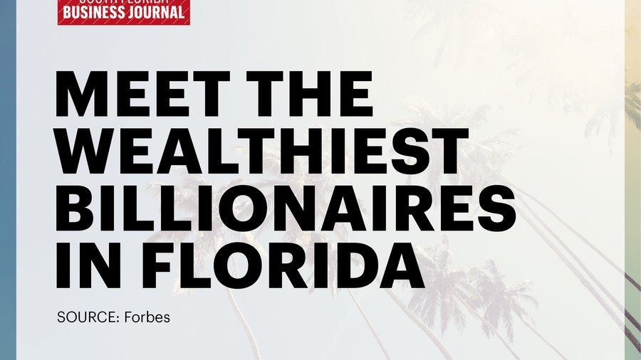 Forbes These are Florida's 10 wealthiest billionaires South Florida