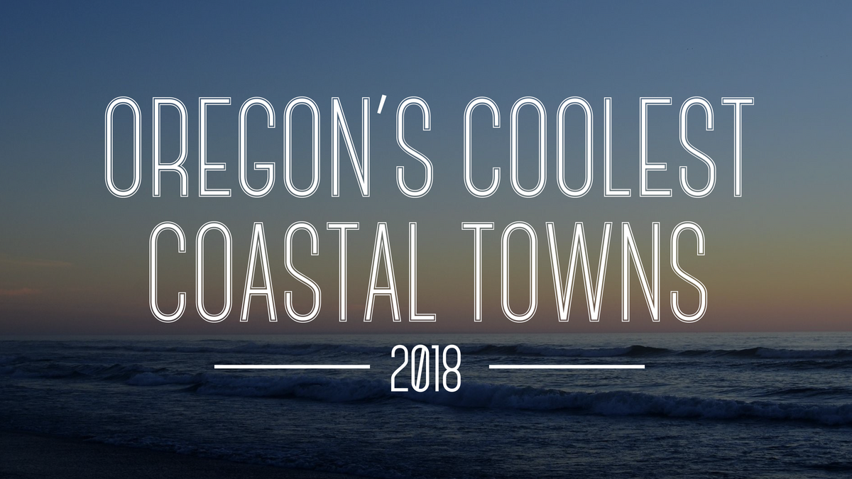 A tour through Oregon's 26 Coolest Coastal Towns for homebuyers