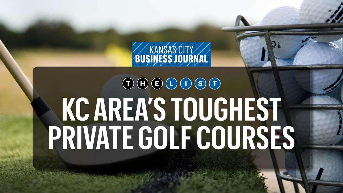 KC's top private golf courses Kansas City Business Journal