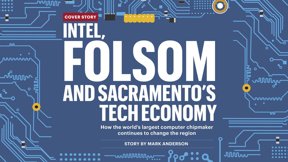 How Intel Corp. powers Folsom and the Sacramento region's tech economy