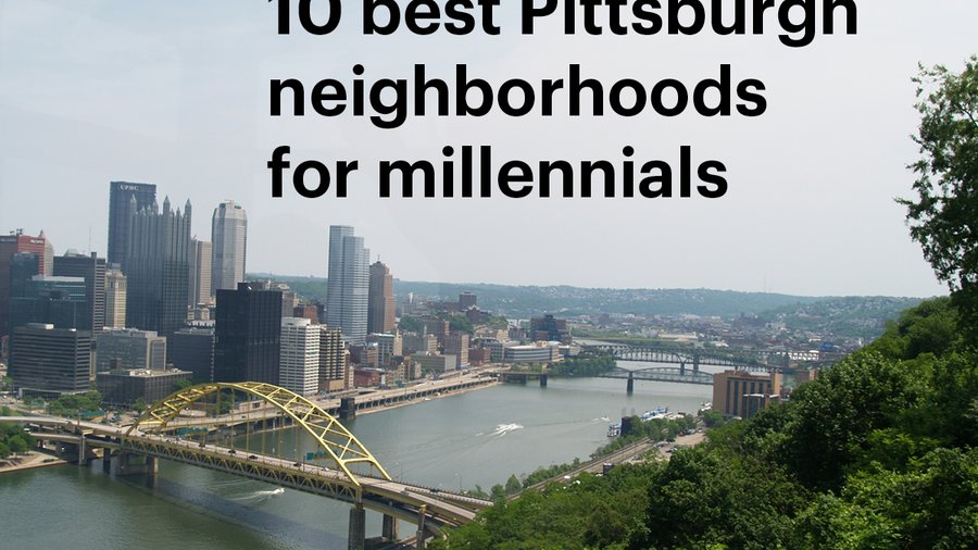 See which are the best Pittsburgh neighborhoods for millennials