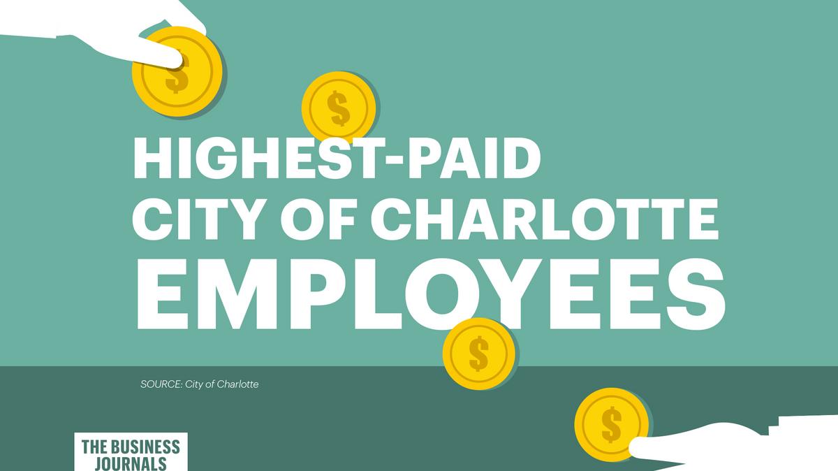 Highestpaid city of Charlotte employees Charlotte Business Journal
