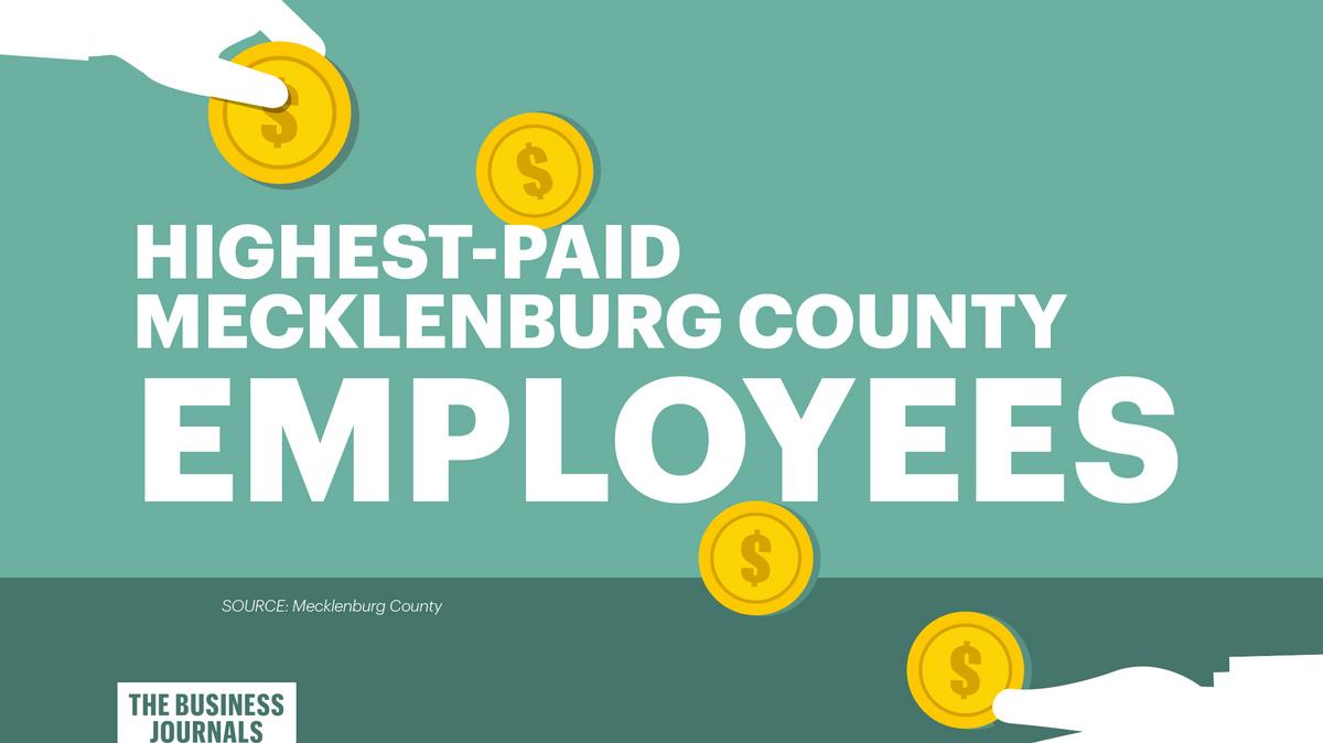 Highestpaid Mecklenburg County employees Charlotte Business Journal