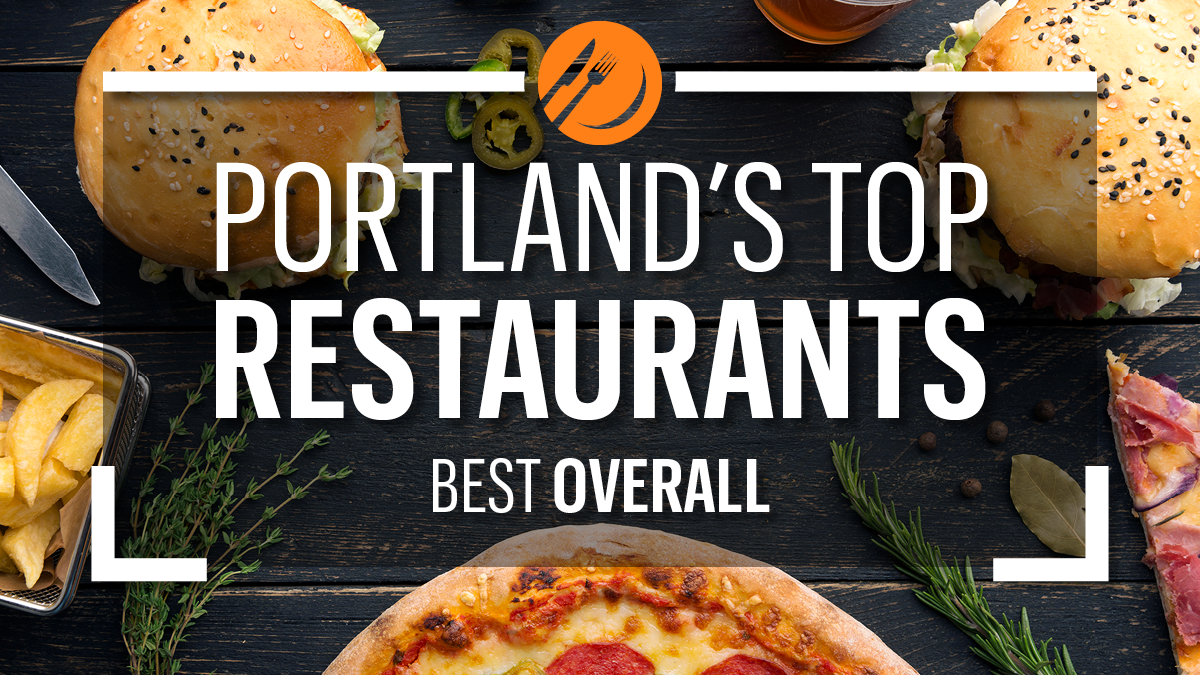 These are Portland's 10 favorite restaurants for 2018 Portland