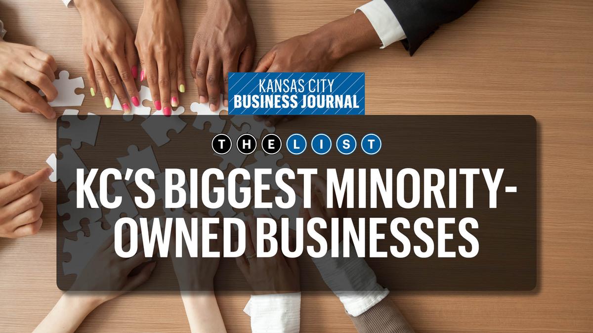 Biggest minorityowned businesses in KC Kansas City Business Journal