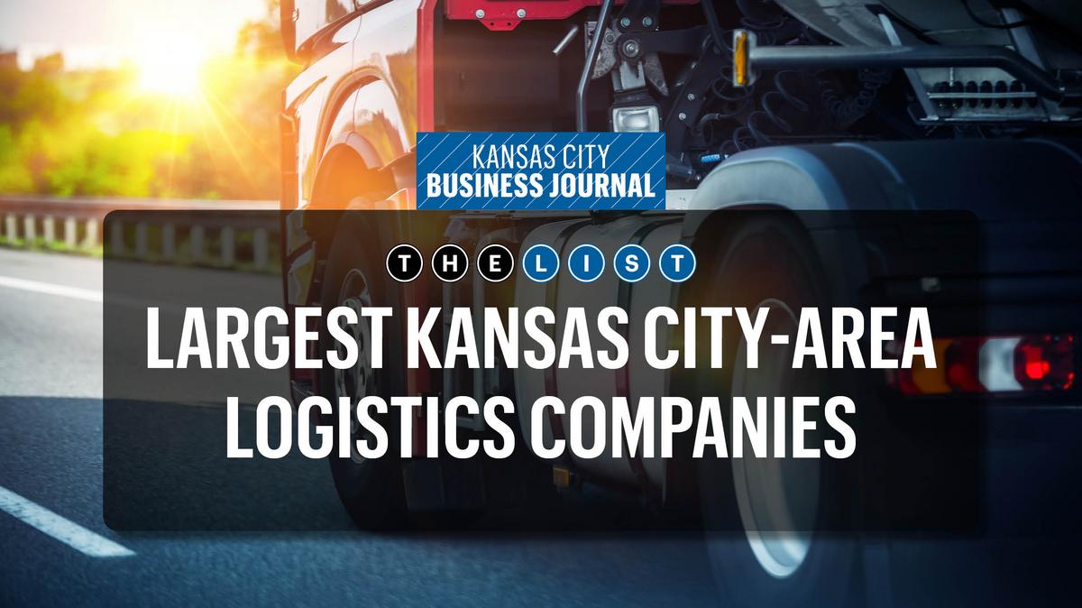 Kansas City's top logistics companies Kansas City Business Journal