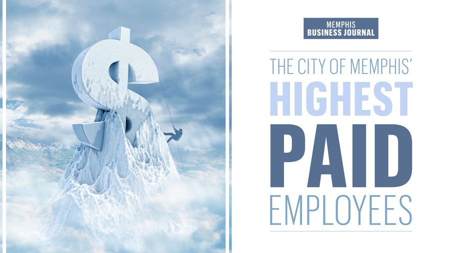 Ranked The City of Memphis' highestpaid employees for 2018 Memphis