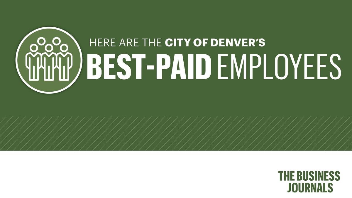 Who are the highestpaid City of Denver employees? Hint Mayor Hancock