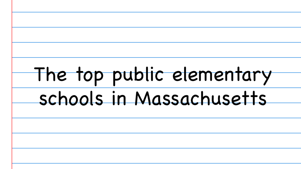Here are the 25 best public elementary schools in Massachusetts