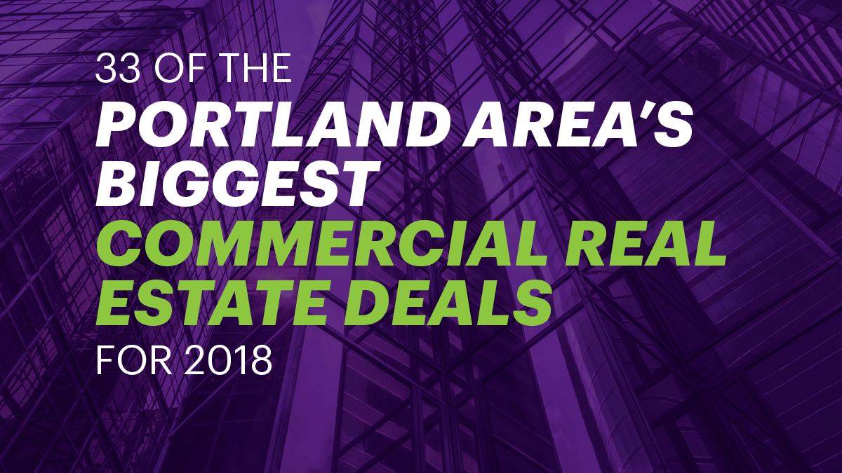 Exclusive 33 of the Portland area’s biggest commercial real estate