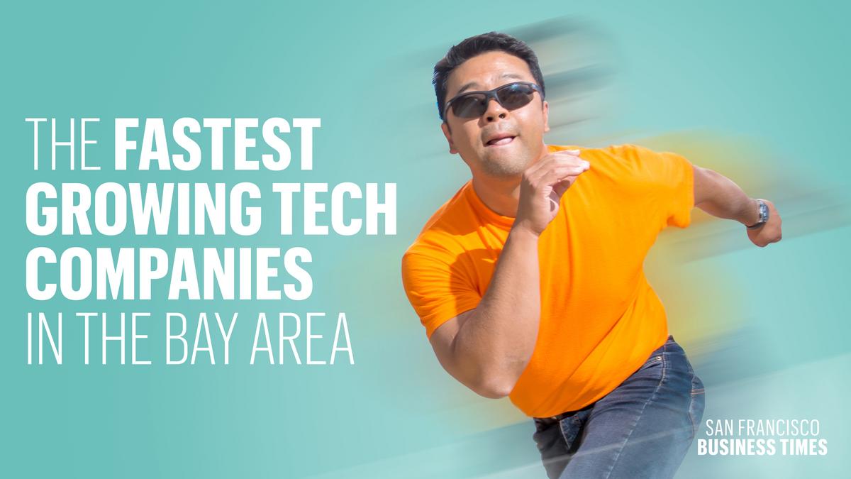 These Are The Fastest growing Tech Companies In The Bay Area San