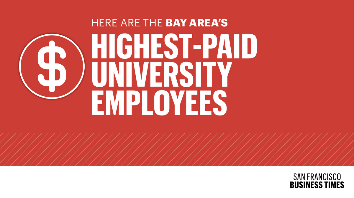 meet-the-bay-area-s-highest-paid-university-employees-who-work-at-stanford-berkeley-and-other-colleges-san-francisco-business-times