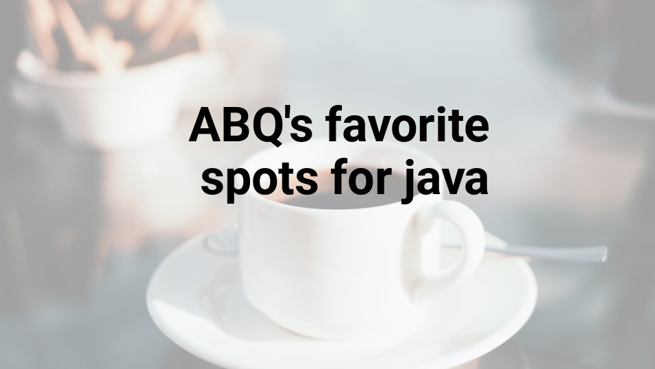 Favorite coffee shops Albuquerque Business First