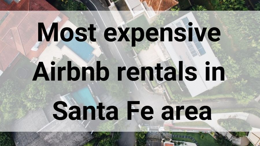 Airbnb Santa Fe most expensive Albuquerque Business First