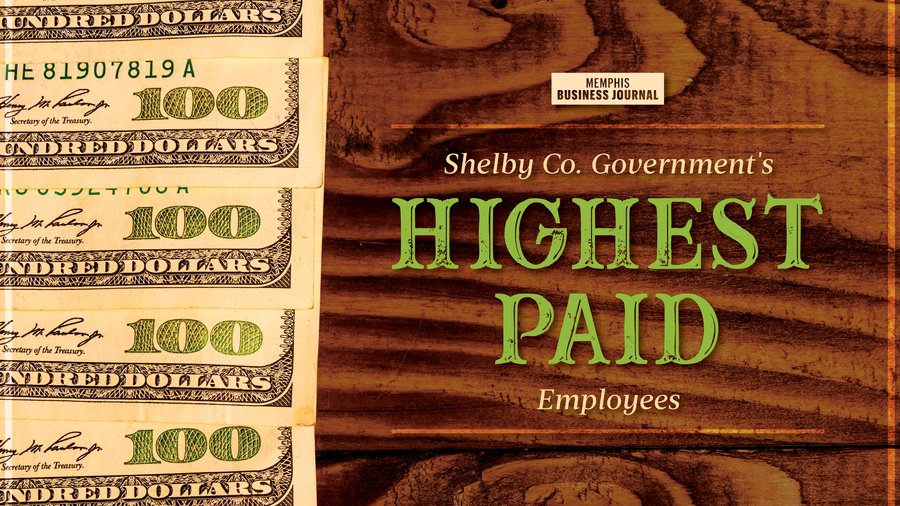 Who makes what Shelby County government's highestpaid employees in 2018 includes new Mayor Lee
