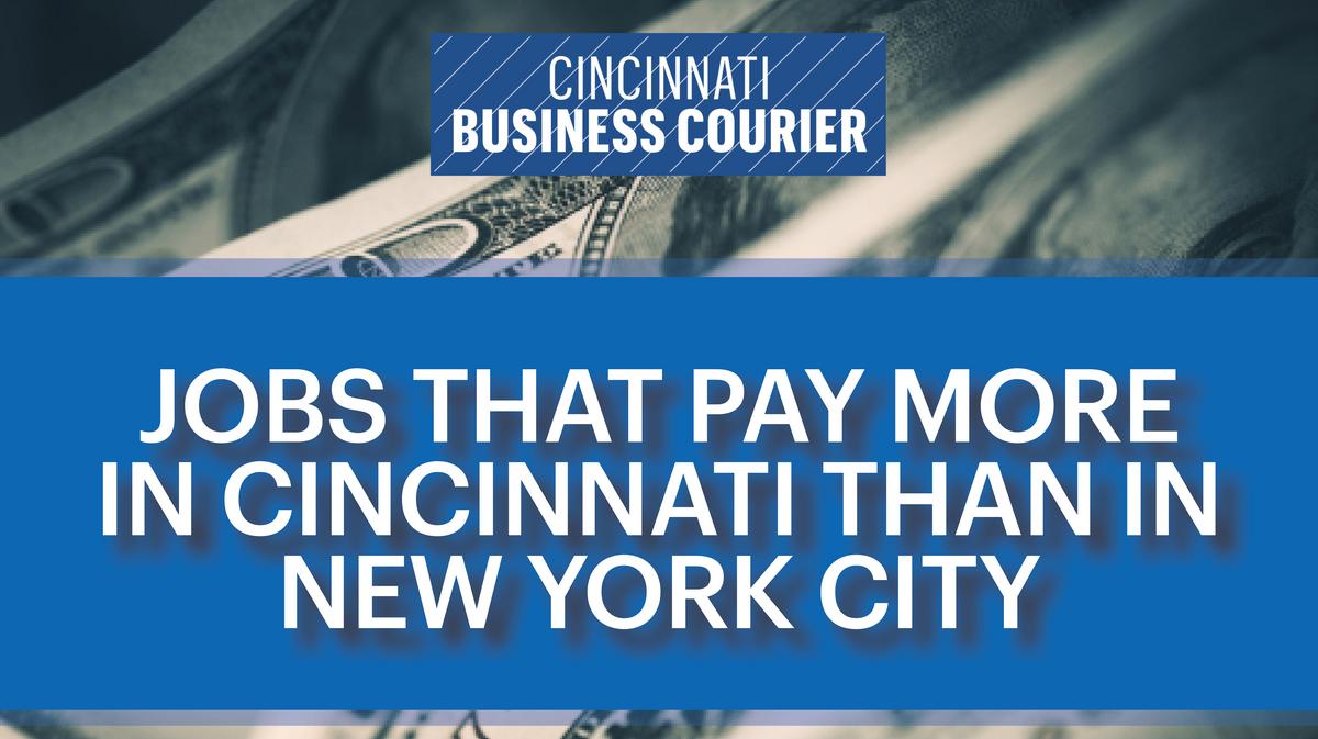 Jobs that pay more than NYC Cincinnati Business Courier