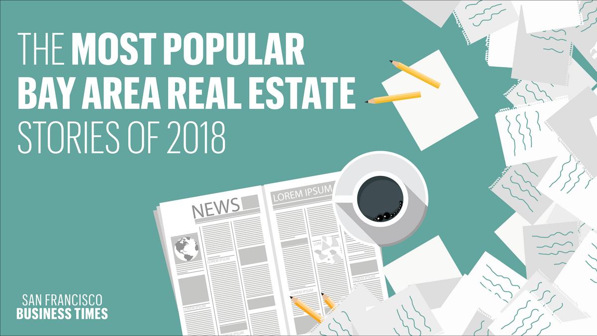 The most popular Bay Area real estate stories of 2018 San Francisco