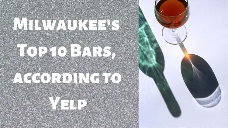 Yelp Unveils Milwaukee S Top 10 Bars Milwaukee Business Journal