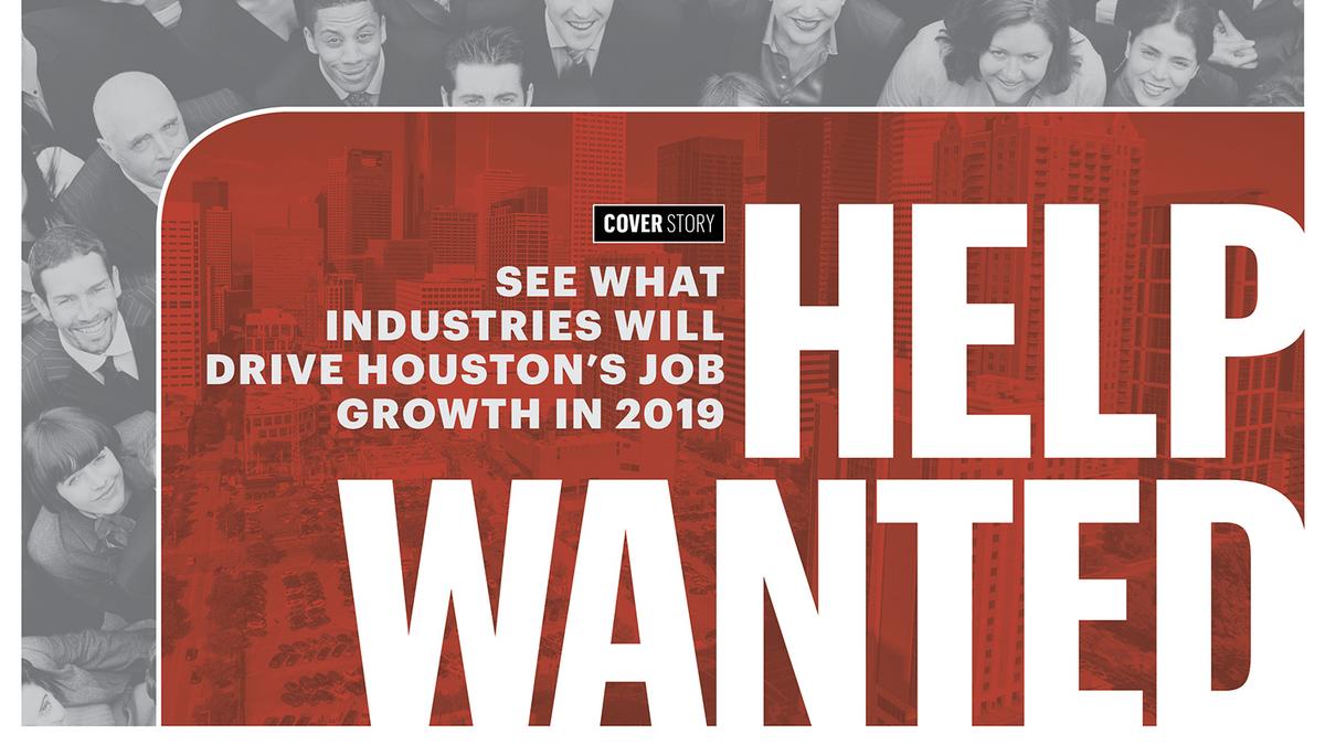 Houston job growth in 2019 will come from these industries Houston
