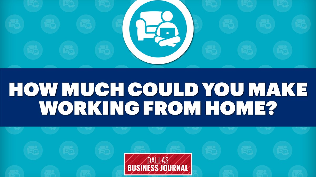 In DFW, it pays to work from home Dallas Business Journal