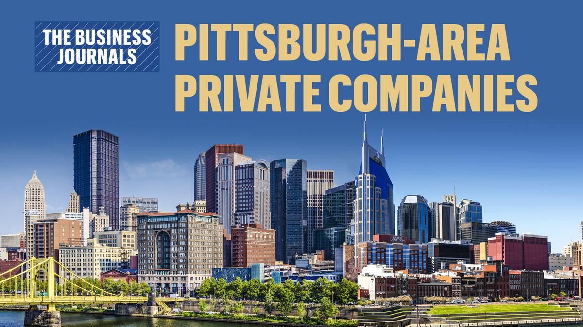 Pittsburgh region's largest private companies Pittsburgh Business Times