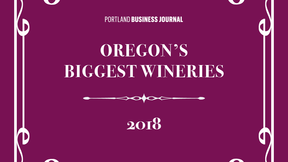 See Oregon's top 10 wineries Portland Business Journal