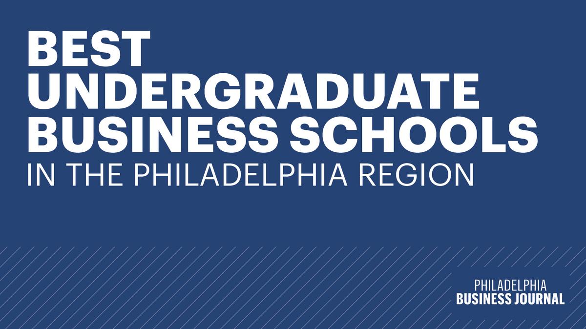 Philadelphia area's top-ranked business and management undergraduate  programs at local colleges and universities - Philadelphia Business Journal