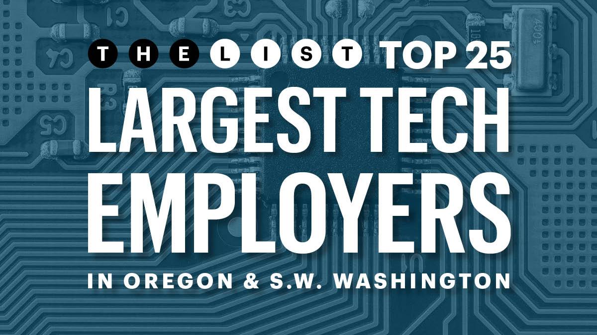 List Leaders: Meet Oregon & S.W. Washington's top 25 largest tech