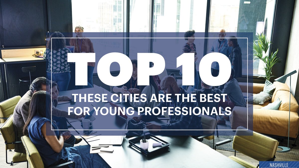 Nashville soars as a top city for young professionals Nashville Business Journal