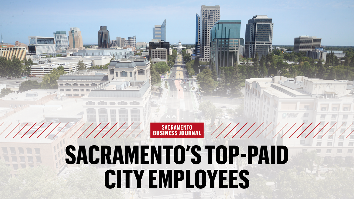 Highest-paid Sacramento City Employees - Sacramento Business Journal