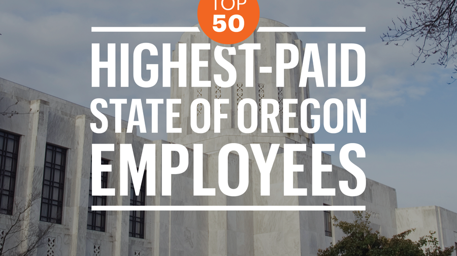 Public Paychecks 2019: Oregon's Top 50 Highest-paid State Employees And ...