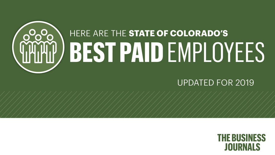 Here are Colorado's highestpaid state employees Denver Business Journal