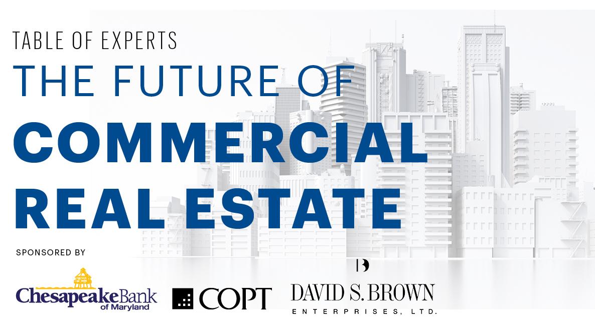 Table of Experts: The Future of Commercial Real Estate - Baltimore ...